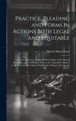 Practice, Pleading and Forms in Actions Both Le... 1019638141 Book Cover