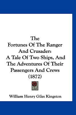 The Fortunes Of The Ranger And Crusader: A Tale... 1120859298 Book Cover