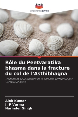 Rôle du Peetvaratika bhasma dans la fracture du... [French] 6207740572 Book Cover