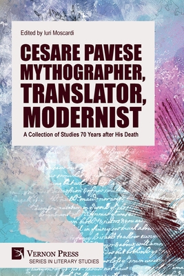 Cesare Pavese Mythographer, Translator, Moderni... 1648898653 Book Cover