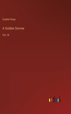 A Golden Sorrow: Vol. III 3368151436 Book Cover