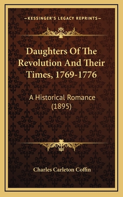 Daughters of the Revolution and Their Times, 17... 1164416790 Book Cover