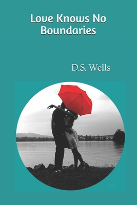 Love Knows No Boundaries 1470068710 Book Cover