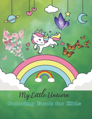 My Little Unicorn Coloring Book for Kids: Magical Unicorn Coloring Book for Girls, Boys, and Anyone Who Loves Unicorns-30 Magical Unicorn Designs