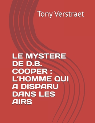 Le Mystere de D.B. Cooper: L'Homme Qui a Dispar... [French]            Book Cover