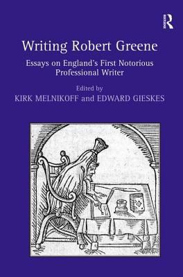 Writing Robert Greene: Essays on England's Firs... 0754657019 Book Cover