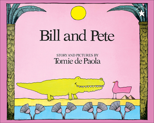 Bill and Pete 0780790979 Book Cover