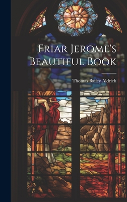 Friar Jerome's Beautiful Book 1020892943 Book Cover