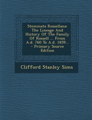 Stemmata Rossellana: The Lineage and History of... 1293791121 Book Cover