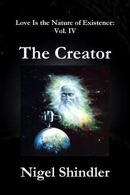 The Creator: Love Is the Nature of Existence: V... 1502980509 Book Cover