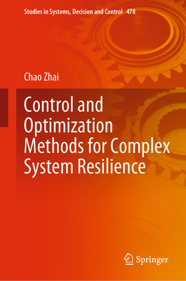 Control and Optimization Methods for Complex Sy... 9819930529 Book Cover