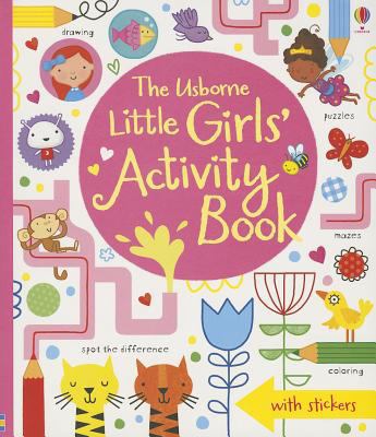 The Usborne Little Girls' Activity Book 0794527906 Book Cover