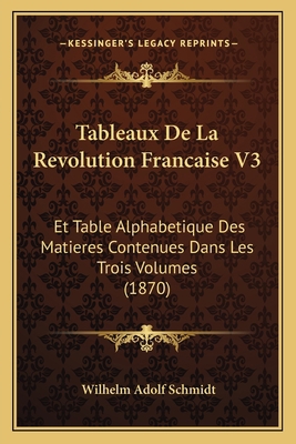 Tableaux De La Revolution Francaise V3: Et Tabl... [French] 1167721683 Book Cover