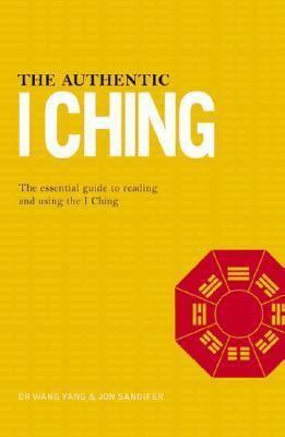 The Authentic I Ching : The Essential Guide to ... B005WPD0AK Book Cover