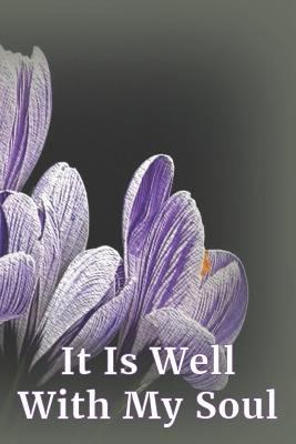 It Is Well with My Soul: Framed Pages 1796818291 Book Cover