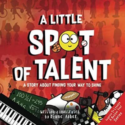 A Little SPOT of Talent: A Story About Finding ... 1951287304 Book Cover