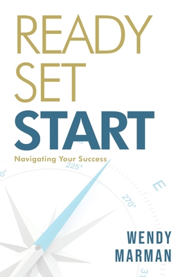 Ready Set Start: Navigating Your Success 1957506008 Book Cover