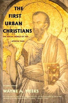 The First Urban Christians: The Social World of... 0300098618 Book Cover