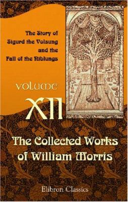 The Collected Works of William Morris: Volume 1... 1402150067 Book Cover