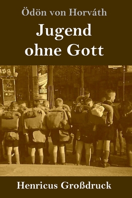 Jugend ohne Gott (Großdruck) [German] 3847824805 Book Cover