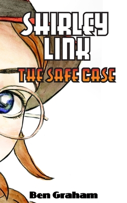 Shirley Link & The Safe Case 1705573797 Book Cover