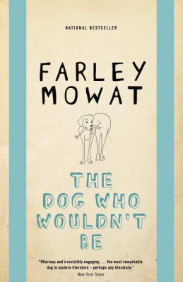 The Dog Who Wouldn't Be 0771064640 Book Cover