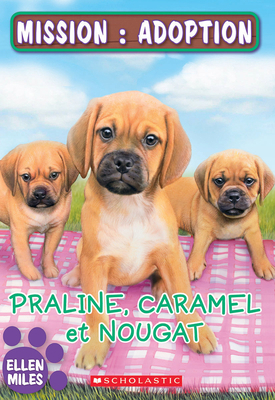 Mission: Adoption: Praline, Caramel, Nougat [French] 1443160210 Book Cover