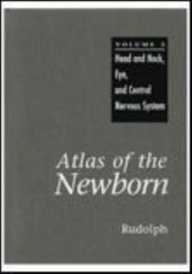 Atlas of the Newborn, Vol 3: Head and Neck, Eye... 155009033X Book Cover