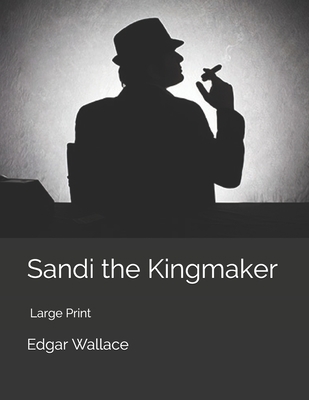 Sandi the Kingmaker: Large Print 170041786X Book Cover
