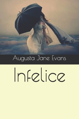 Infelice [Italian] B08R6ZCR5S Book Cover