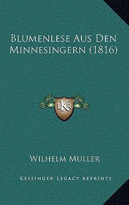 Blumenlese Aus Den Minnesingern (1816) [German] 1167825772 Book Cover