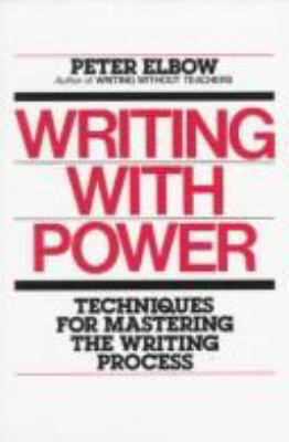 Writing with Power : Techniques for Mastering t... 0195029135 Book Cover