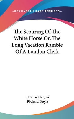 The Scouring Of The White Horse Or, The Long Va... 0548159726 Book Cover