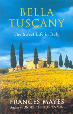 Bella Tuscany 1863591273 Book Cover