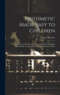 Arithmetic Made Easy to Children: Being a Colle... 1020637498 Book Cover