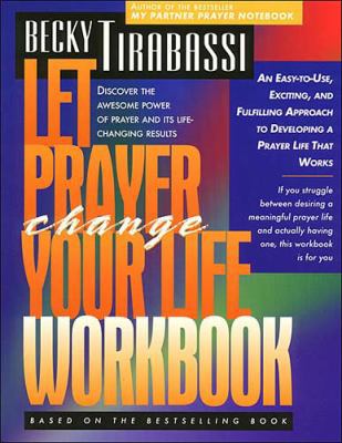 Let Prayer Change Your Life Workbook: Discover ... 0785277463 Book Cover