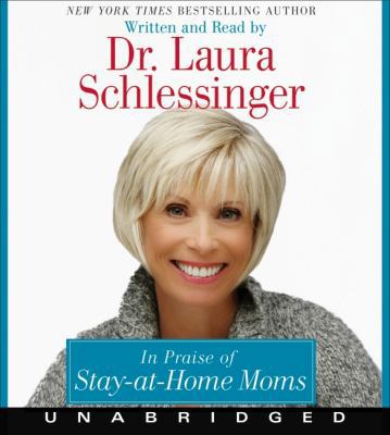 In Praise of Stay-At-Home Moms 0061711977 Book Cover
