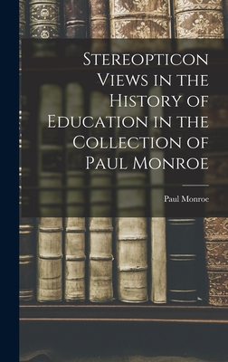 Stereopticon Views in the History of Education ... 1018104798 Book Cover