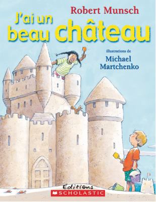 J'Ai Un Beau Château [French] 0439955912 Book Cover