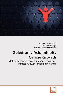 Zoledronic Acid Inhibits Cancer Growth 3639365445 Book Cover