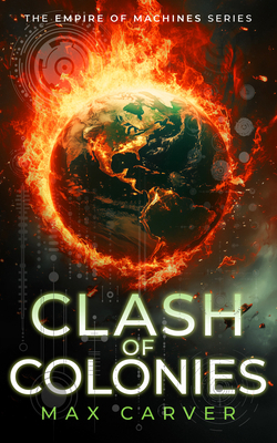 Clash of Colonies: A Gripping Science-Fiction A... 1036705684 Book Cover