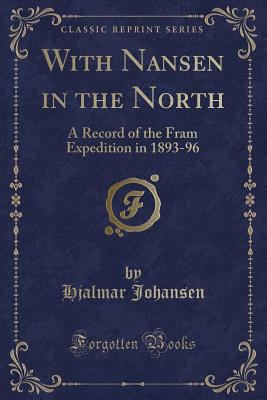 With Nansen in the North: A Record of the Fram ... 1331932084 Book Cover