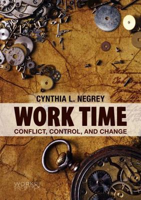 Work Time: Conflict, Control, and Change 0745654258 Book Cover