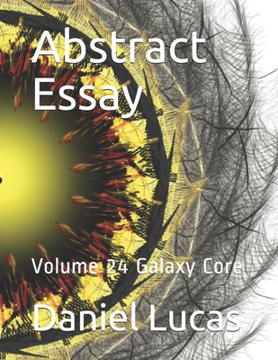 Abstract Essay: Volume 24 Galaxy Core            Book Cover