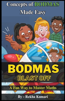 BODMAS Blast Off: A Fun Way to Master Maths B0CZQ4CM89 Book Cover