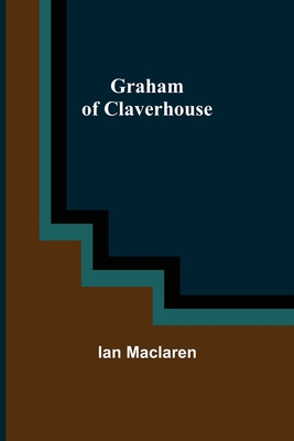 Graham of Claverhouse 9356155747 Book Cover