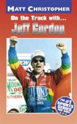 On the Track with...Jeff Gordon 0316134694 Book Cover