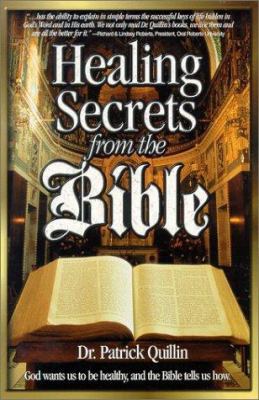 Healing Secrets from the Bible: God Wants Us to... 1886898022 Book Cover