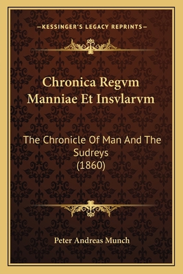Chronica Regvm Manniae Et Insvlarvm: The Chroni... [Latin] 1167565010 Book Cover