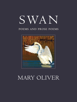 Swan: Poems and Prose Poems 0807068993 Book Cover